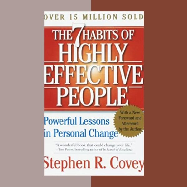 The 7 Habits of Highly Effective People: Full Summary